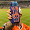 SEND THE BEER GUY can koozie - The 7 Line - For Mets fans, by Mets fans. An independently owned clothing/lifestyle brand supporting the Mets players and their fans.